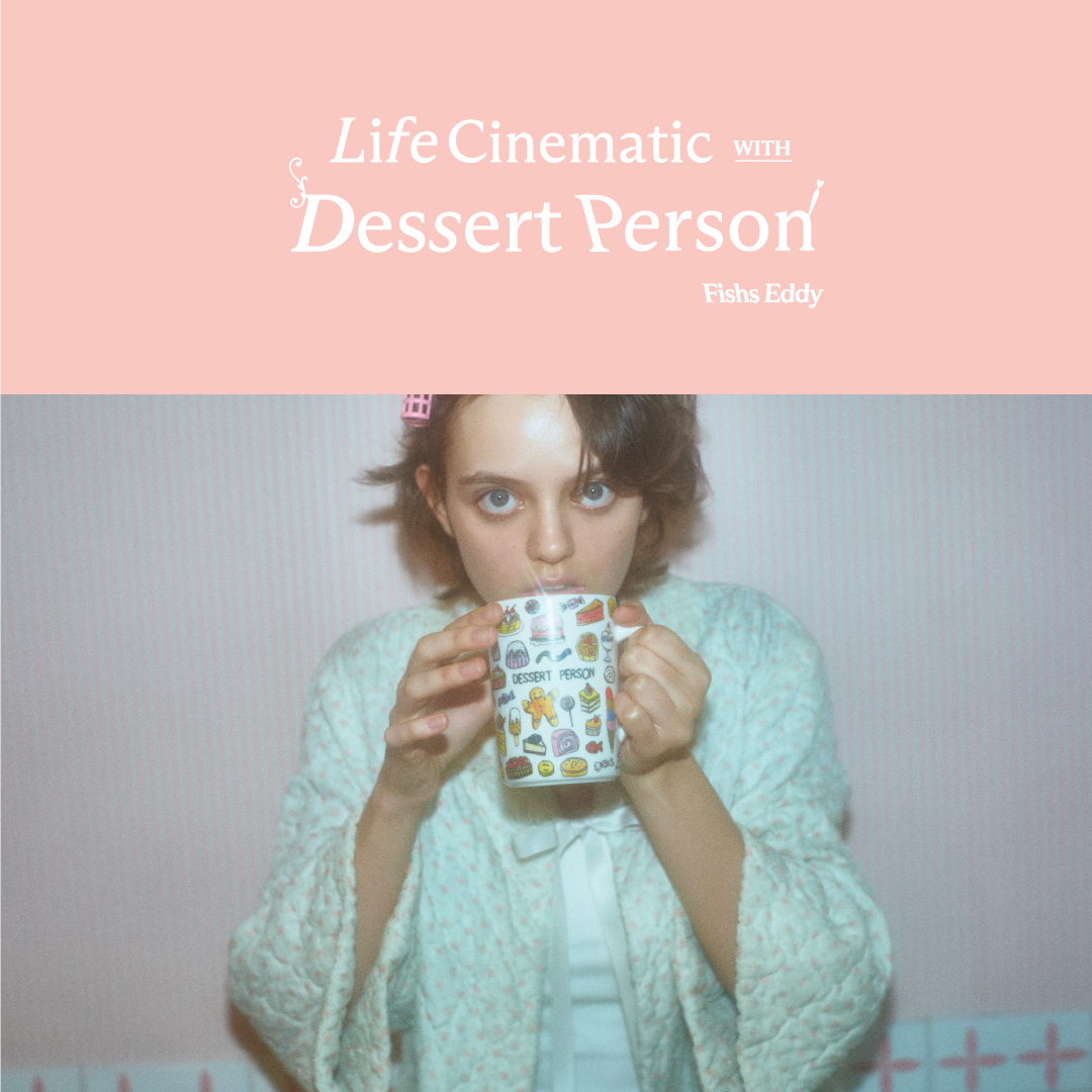 FISHS EDDY「Life Cinematic with DESSERT PERSON」